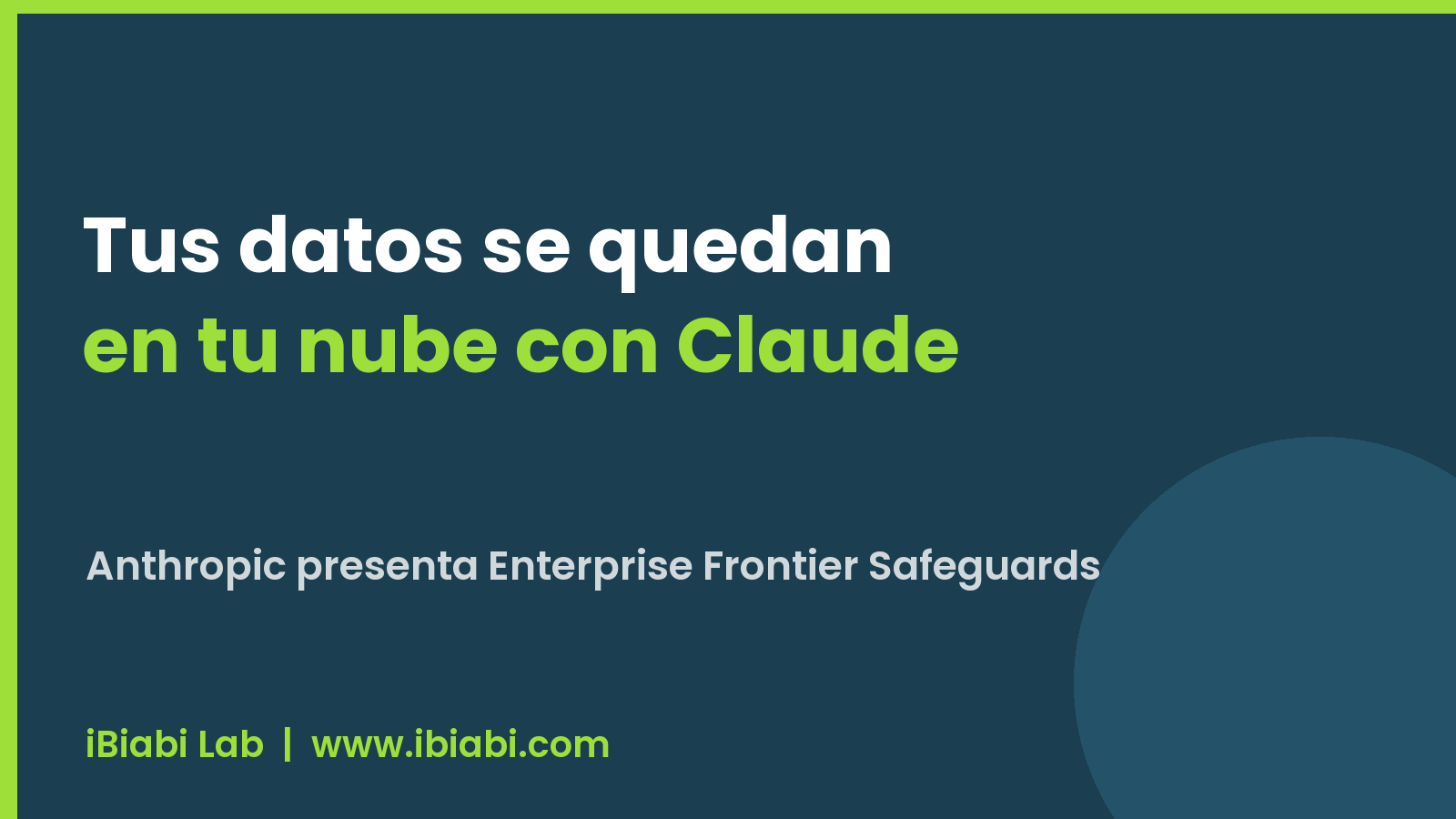 Anthropic presenta Enterprise Frontier Safeguards: tus datos se quedan en tu nube con Claude