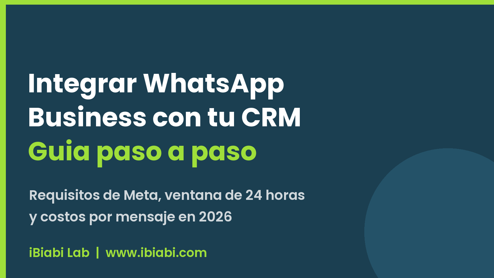 Cómo integrar WhatsApp Business con un CRM: guía paso a paso para empresas — iBiabi Lab