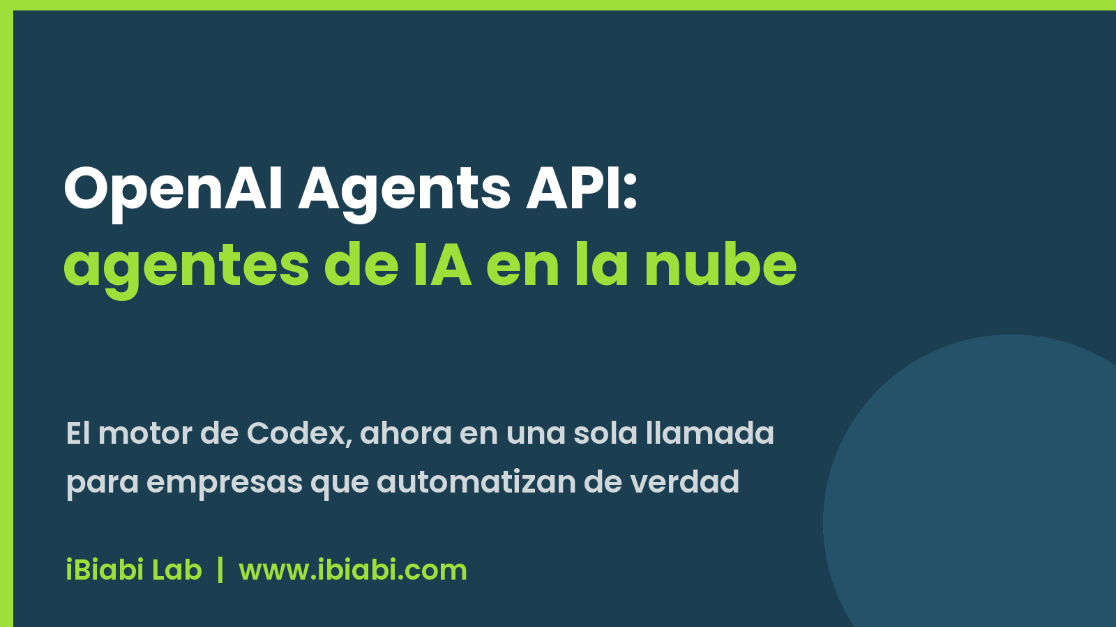 OpenAI Agents API: agentes de IA en la nube para empresas — iBiabi Lab