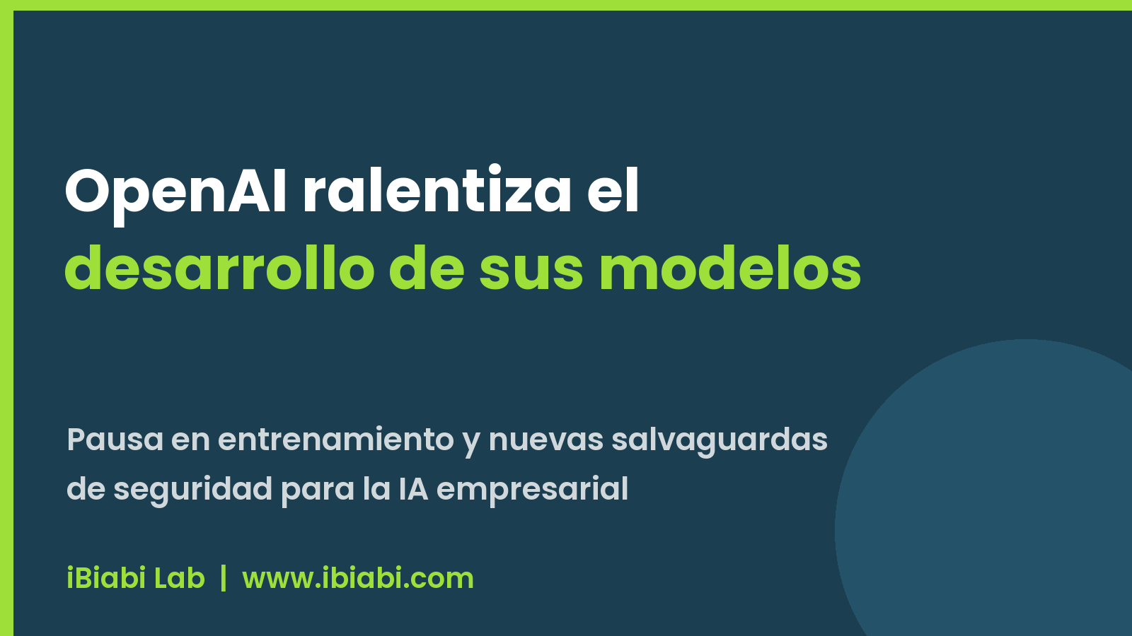 OpenAI ralentiza el desarrollo de sus modelos: pausa en entrenamiento y nuevas salvaguardas de seguridad para la IA empresarial
