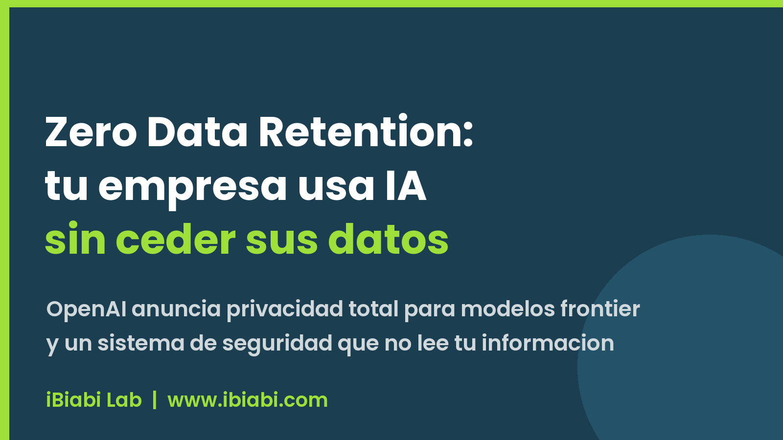 Zero Data Retention de OpenAI: usa inteligencia artificial empresarial sin ceder tus datos ni entrenar modelos con tu información